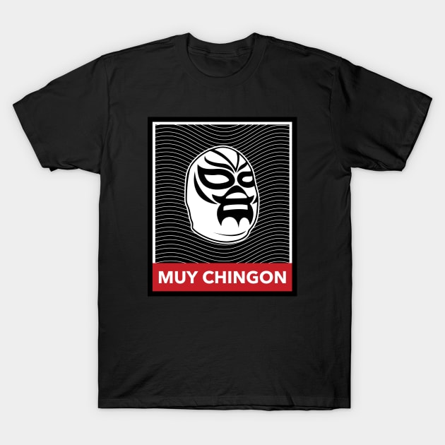 Muy Chingon Luchador Wrestler T-Shirt T-Shirt by UNDERGROUNDROOTS